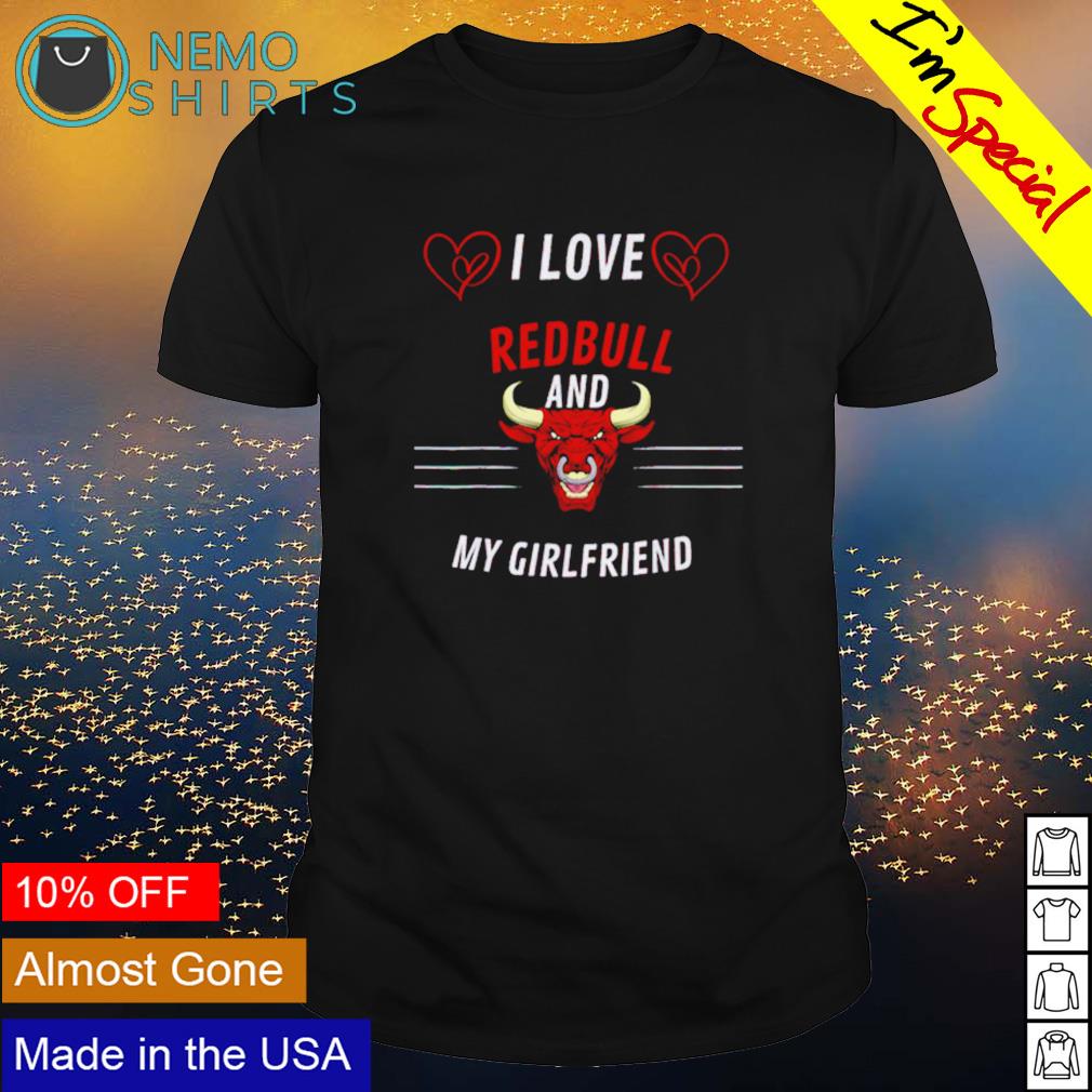 I love redbull and my girlfriend - Adult & Kids T-Shirts, Sweatshirts & Hoodies apparel design preview 1