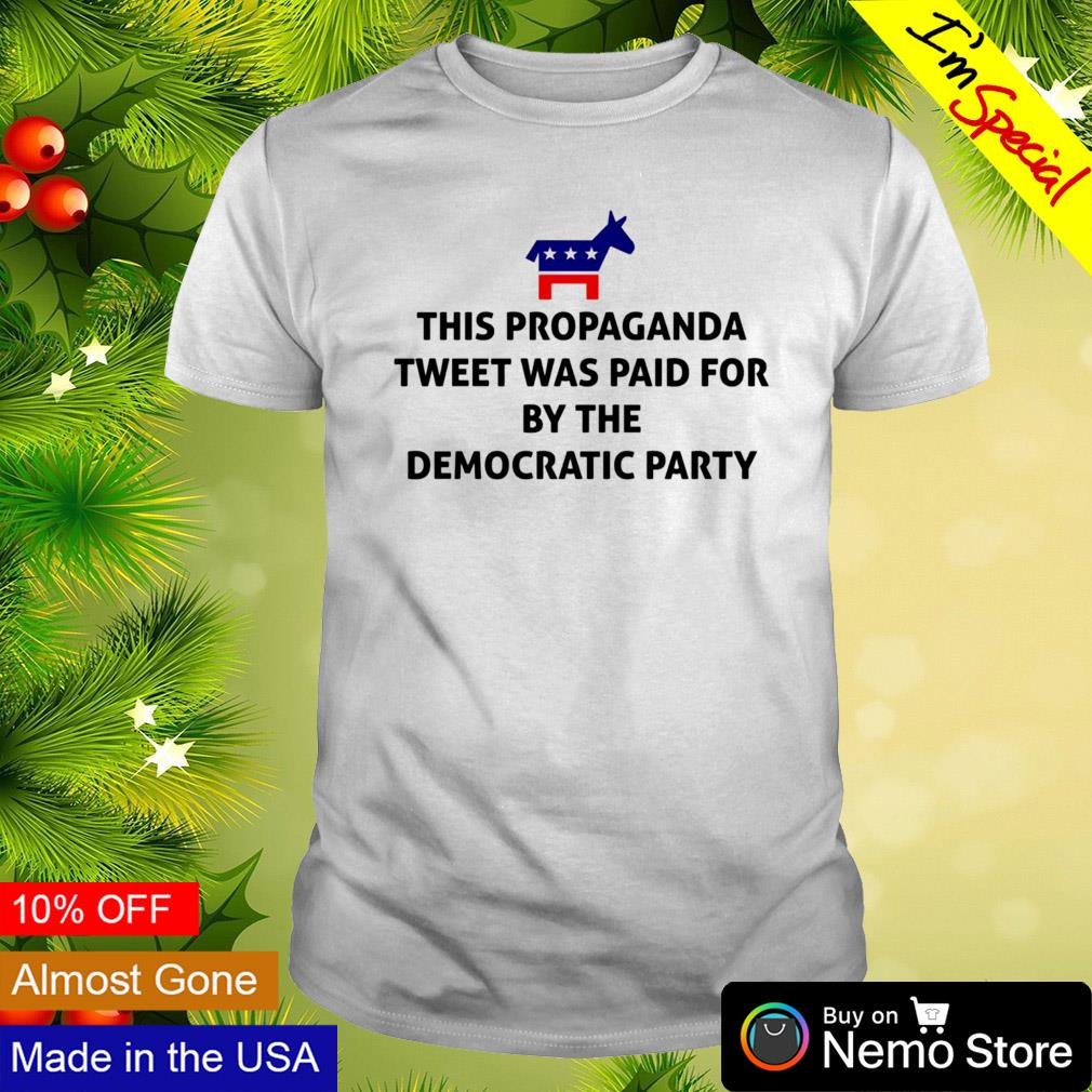 This Propaganda tweet was paid for by the Democratic - Adult & Kids T-Shirts, Sweatshirts & Hoodies apparel design preview 1