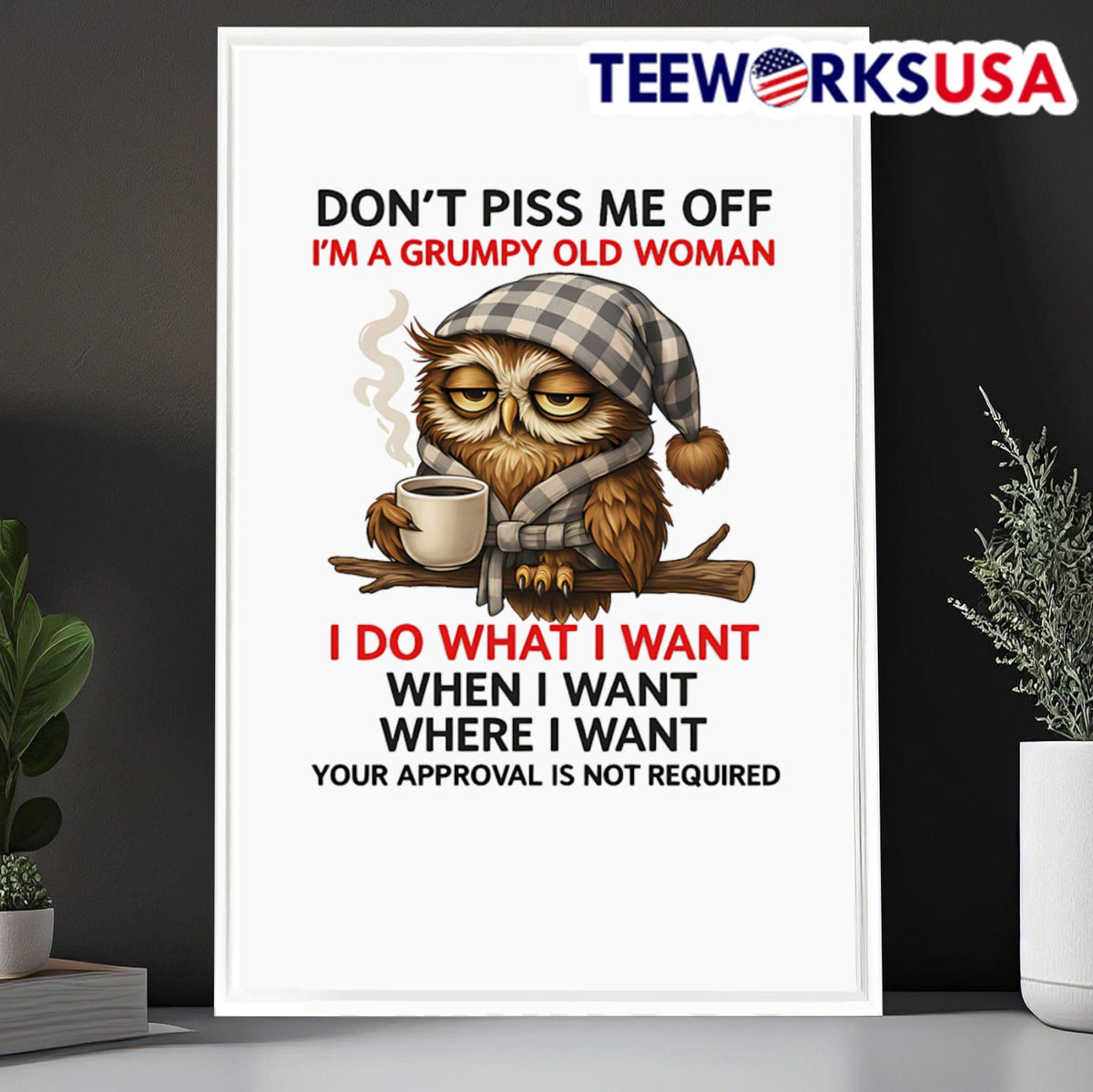 Owl don't piss me off I'm a grumpy old woman I do - Adult & Kids T-Shirts, Sweatshirts & Hoodies apparel design preview 6