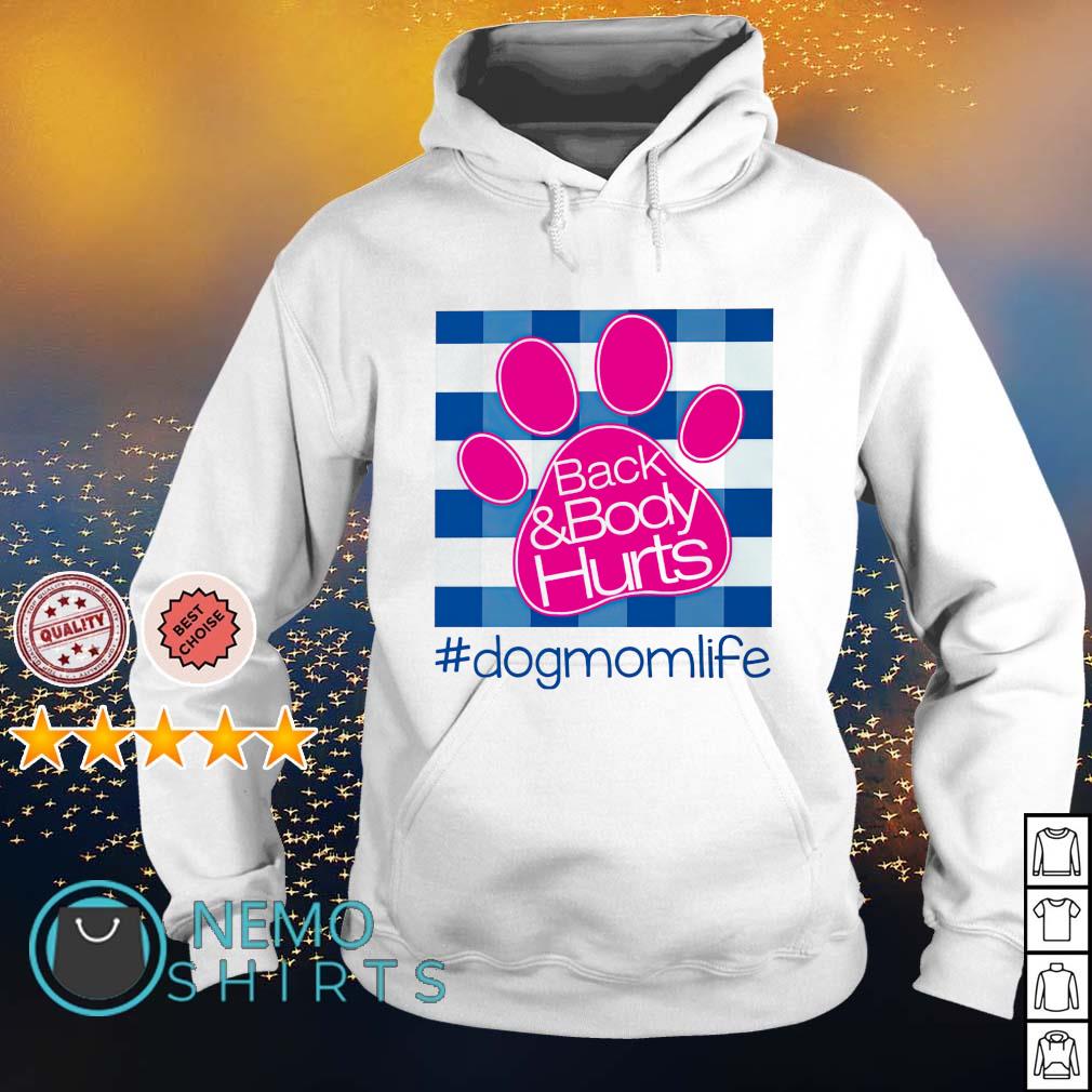 Back and Body Hurts Dog Mom life - Adult & Kids T-Shirts, Sweatshirts & Hoodies apparel design preview 2