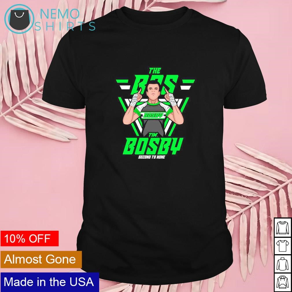 The Bos Tim Bosby second to none - Adult & Kids T-Shirts, Sweatshirts & Hoodies apparel design preview 1