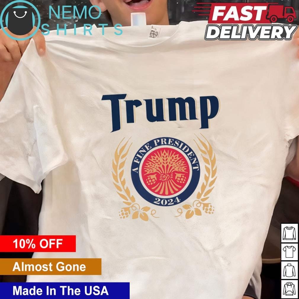 Trump a fine president 2024 - Adult & Kids T-Shirts, Sweatshirts & Hoodies apparel design preview 1