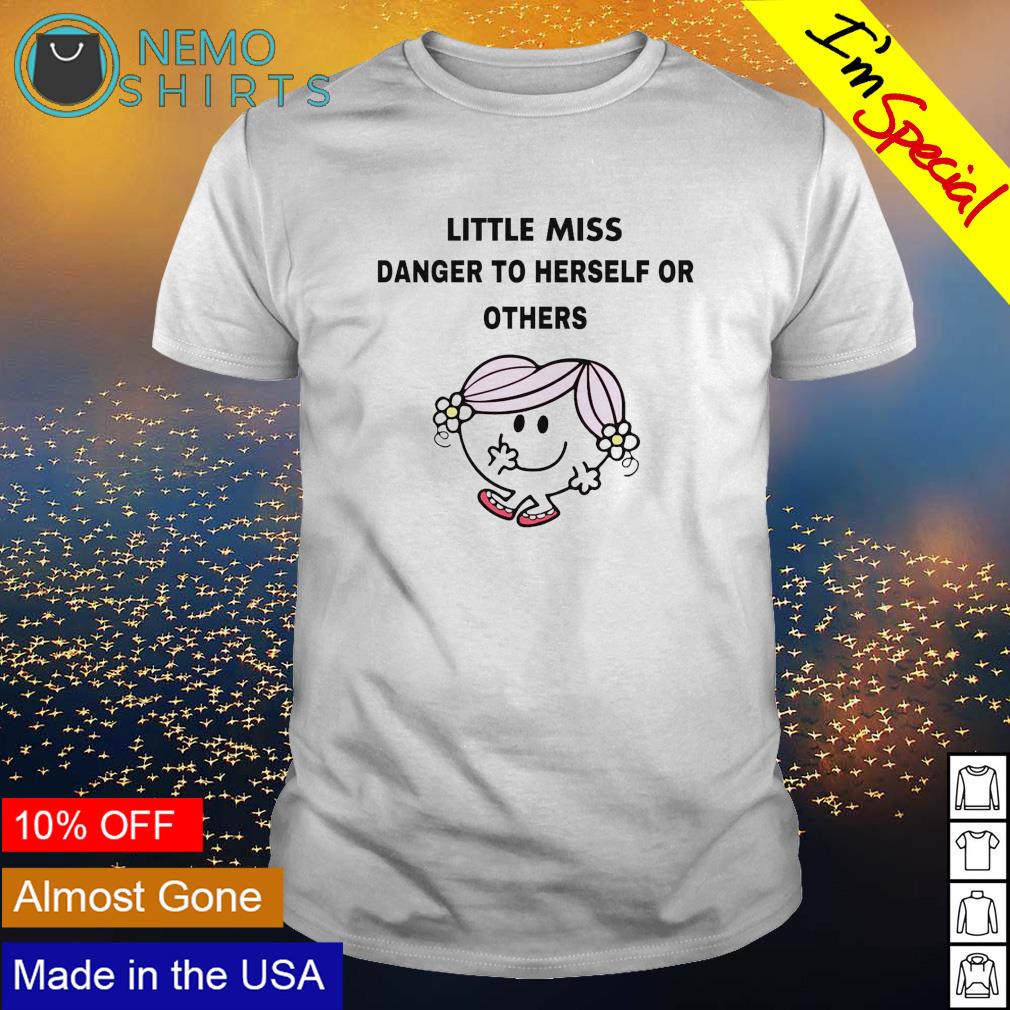 Little Miss danger to herself or others - Adult & Kids T-Shirts, Sweatshirts & Hoodies apparel design preview 1