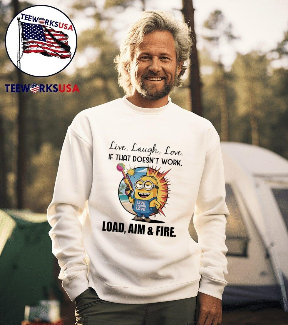 Minion live laugh love if that doesn't work load aim - Adult & Kids T-Shirts, Sweatshirts & Hoodies apparel design preview 3