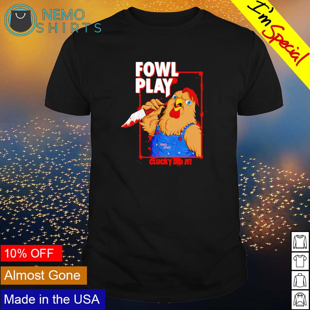 Chucky did it fowl play - Adult & Kids T-Shirts, Sweatshirts & Hoodies apparel design preview 1