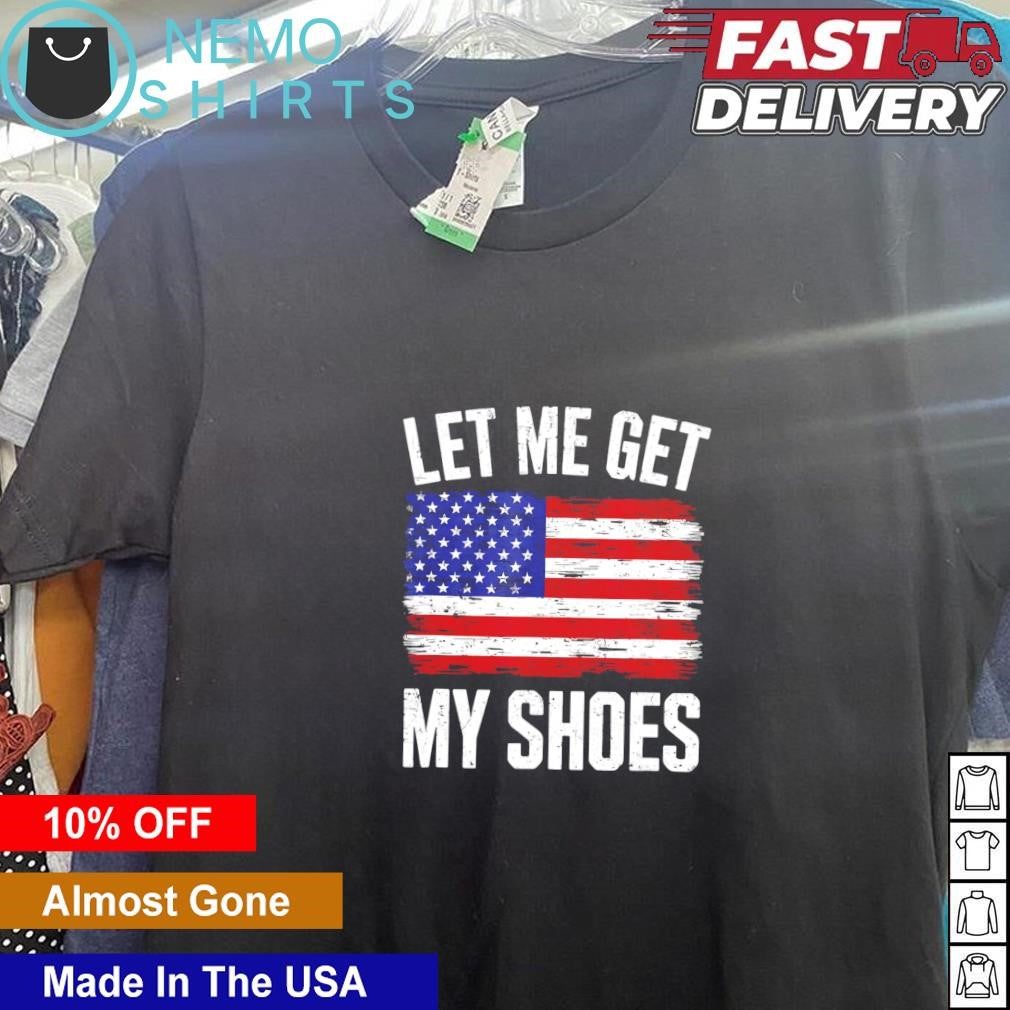 Let me get my shoes USA flag - Adult & Kids T-Shirts, Sweatshirts & Hoodies apparel design preview 5