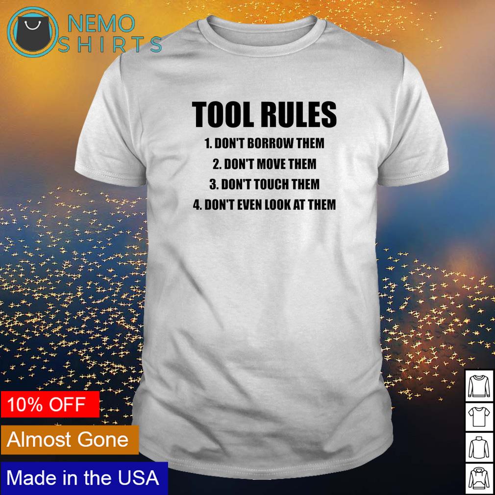 Tool rules don't borrow them move - Adult & Kids T-Shirts, Sweatshirts & Hoodies apparel design preview 1