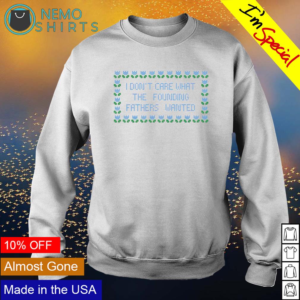 I don't care what the founding fathers wanted - Adult & Kids T-Shirts, Sweatshirts & Hoodies apparel design preview 4