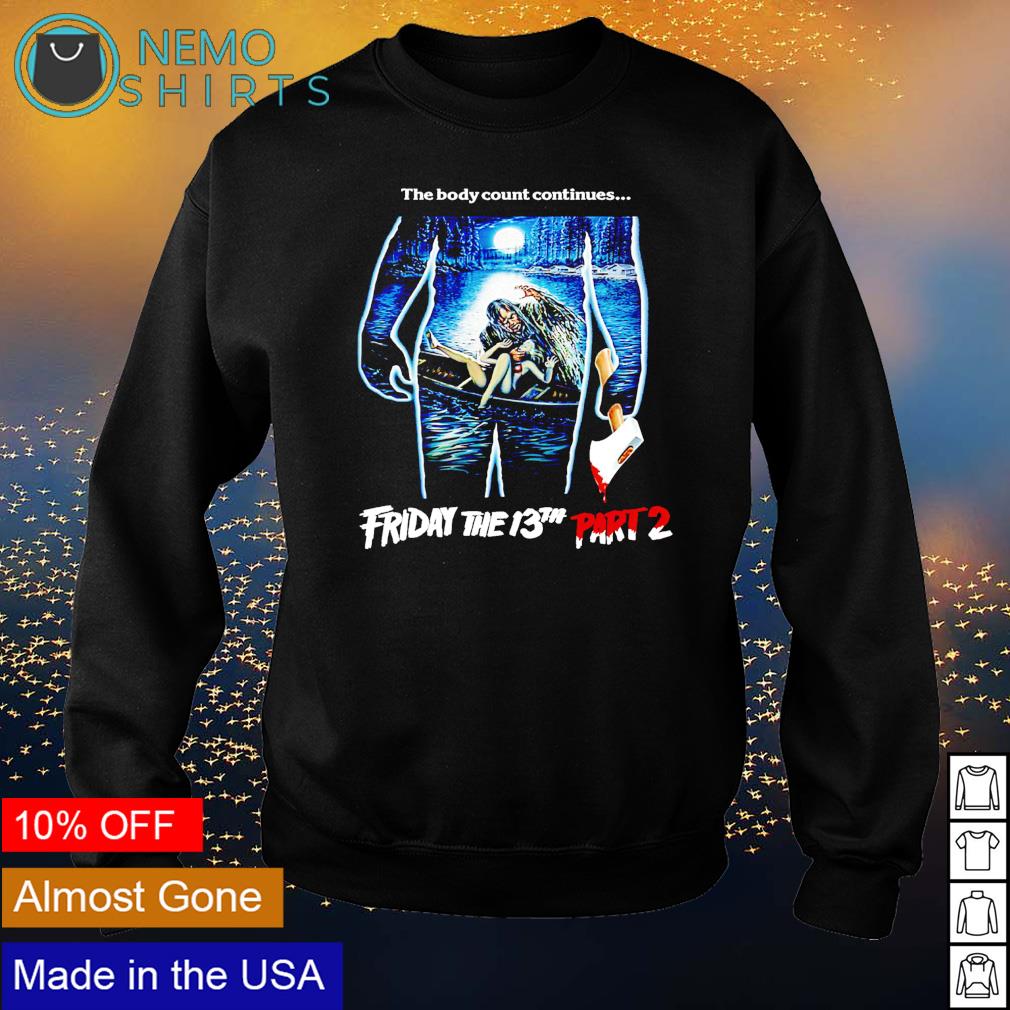 Friday the 13th body count continues - Adult & Kids T-Shirts, Sweatshirts & Hoodies apparel design preview 4