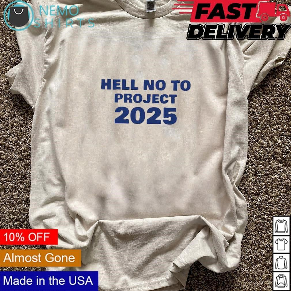 Hell no to project 2025 - Adult & Kids T-Shirts, Sweatshirts & Hoodies apparel design preview 3