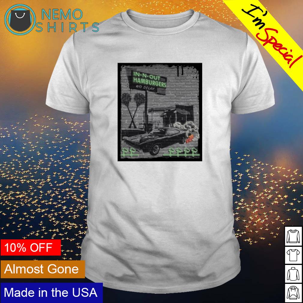 In-n-out hamburgers no delay - Adult & Kids T-Shirts, Sweatshirts & Hoodies apparel design preview 1