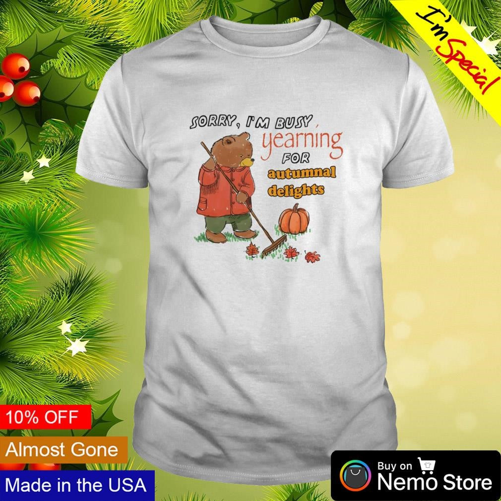 Sorry i'm busy yearning for autumnal delights - Adult & Kids T-Shirts, Sweatshirts & Hoodies apparel design preview 1