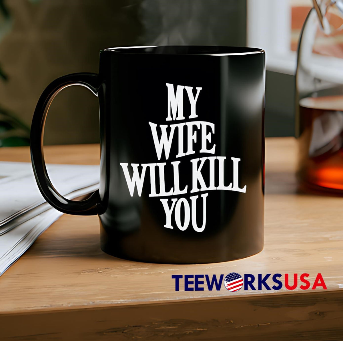 My wife will kill you - Adult & Kids T-Shirts, Sweatshirts & Hoodies apparel design preview 2