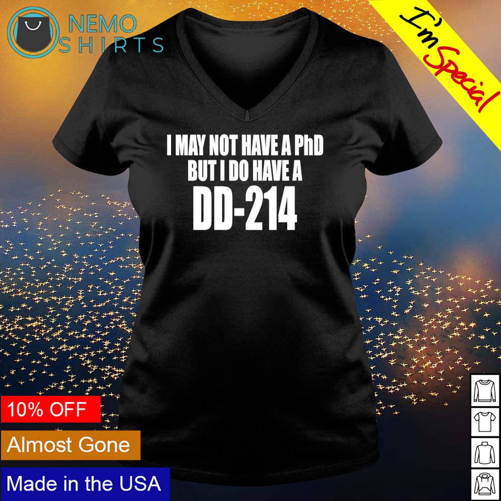 I may not have a PhD but do DD-214 - Adult & Kids T-Shirts, Sweatshirts & Hoodies apparel design preview 5