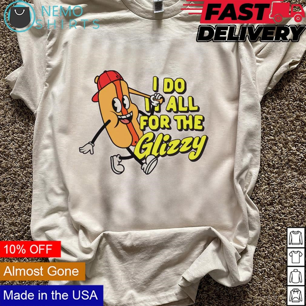I do it all for the glizzy - Adult & Kids T-Shirts, Sweatshirts & Hoodies apparel design preview 5