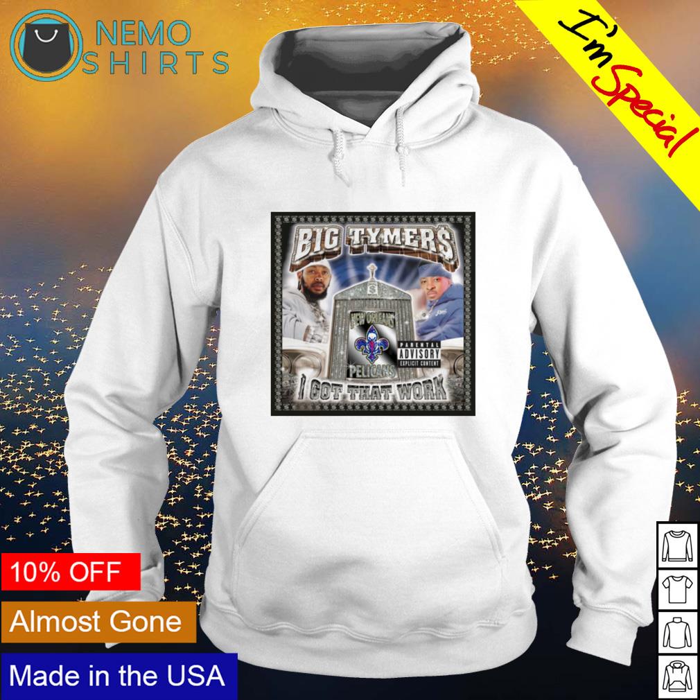Big Tymers I got that work - Adult & Kids T-Shirts, Sweatshirts & Hoodies apparel design preview 2