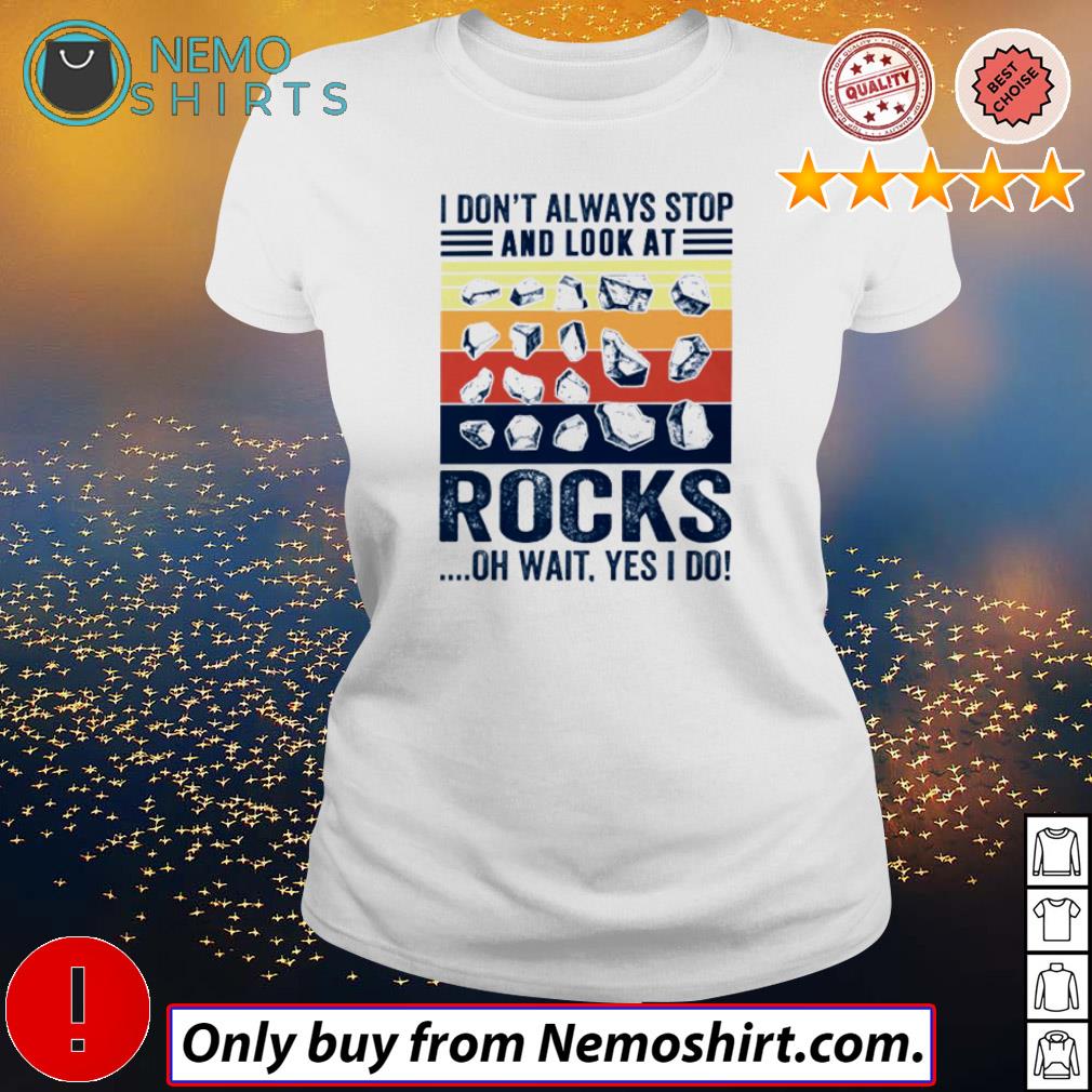 I don't always stop and look at rocks oh wait yes do - Adult & Kids T-Shirts, Sweatshirts & Hoodies apparel design preview 3