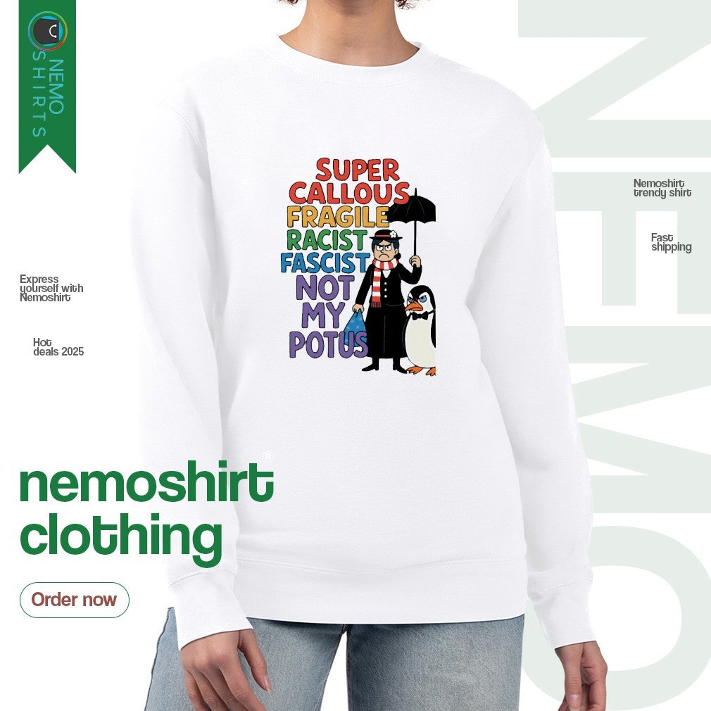 Super callous fragile racist fascist not my potus - Adult & Kids T-Shirts, Sweatshirts & Hoodies apparel design preview 4