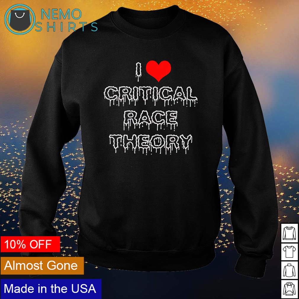 I love critical race theory - Adult & Kids T-Shirts, Sweatshirts & Hoodies apparel design preview 4