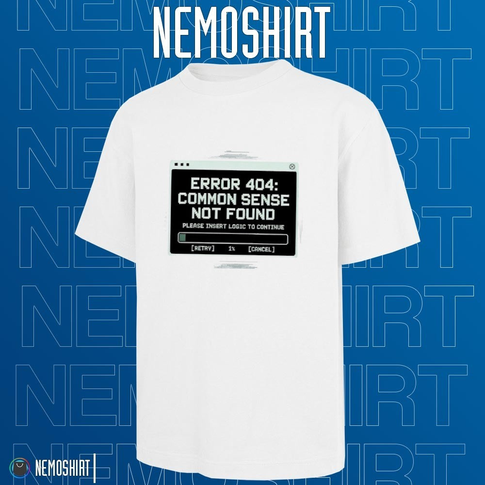 Error 404 common sense not found - Adult & Kids T-Shirts, Sweatshirts & Hoodies apparel design preview 1