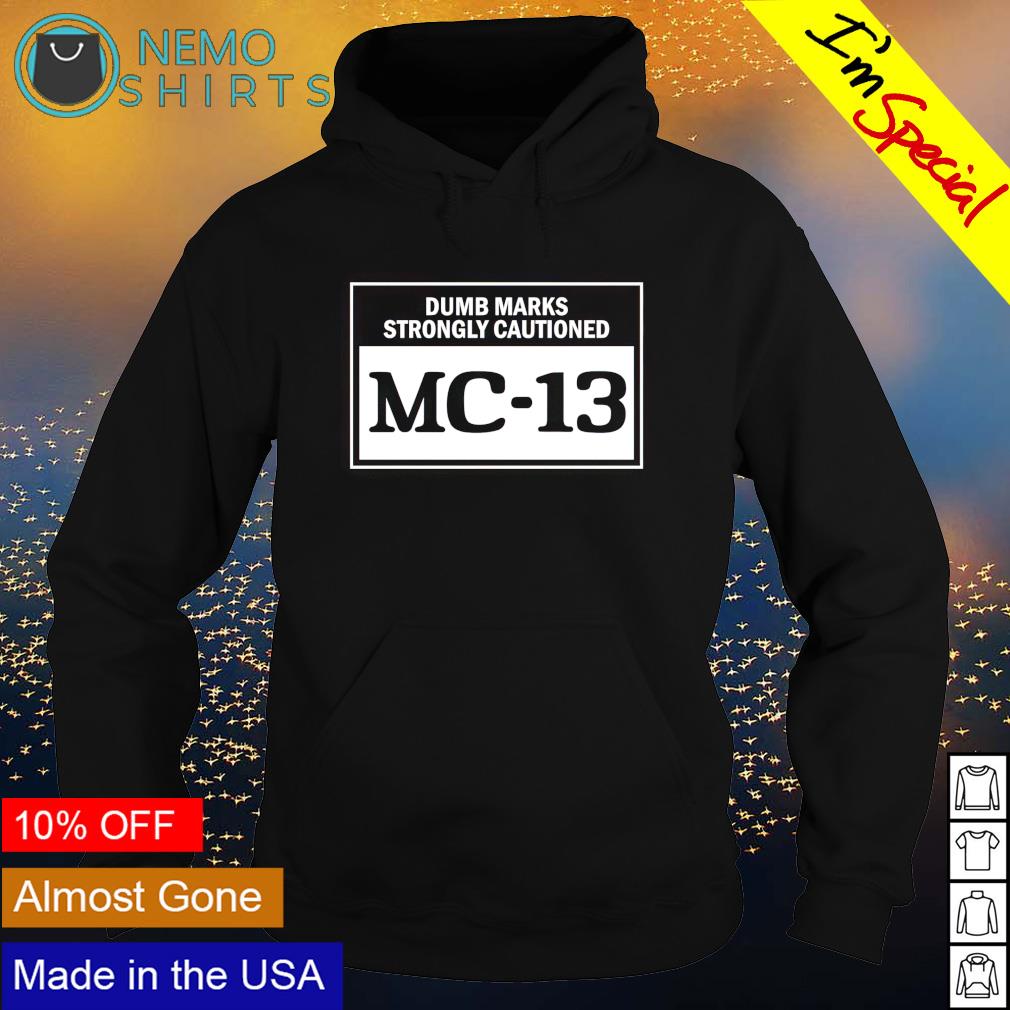 Dumb Marks strongly cautioned MC-13 - Adult & Kids T-Shirts, Sweatshirts & Hoodies apparel design preview 2