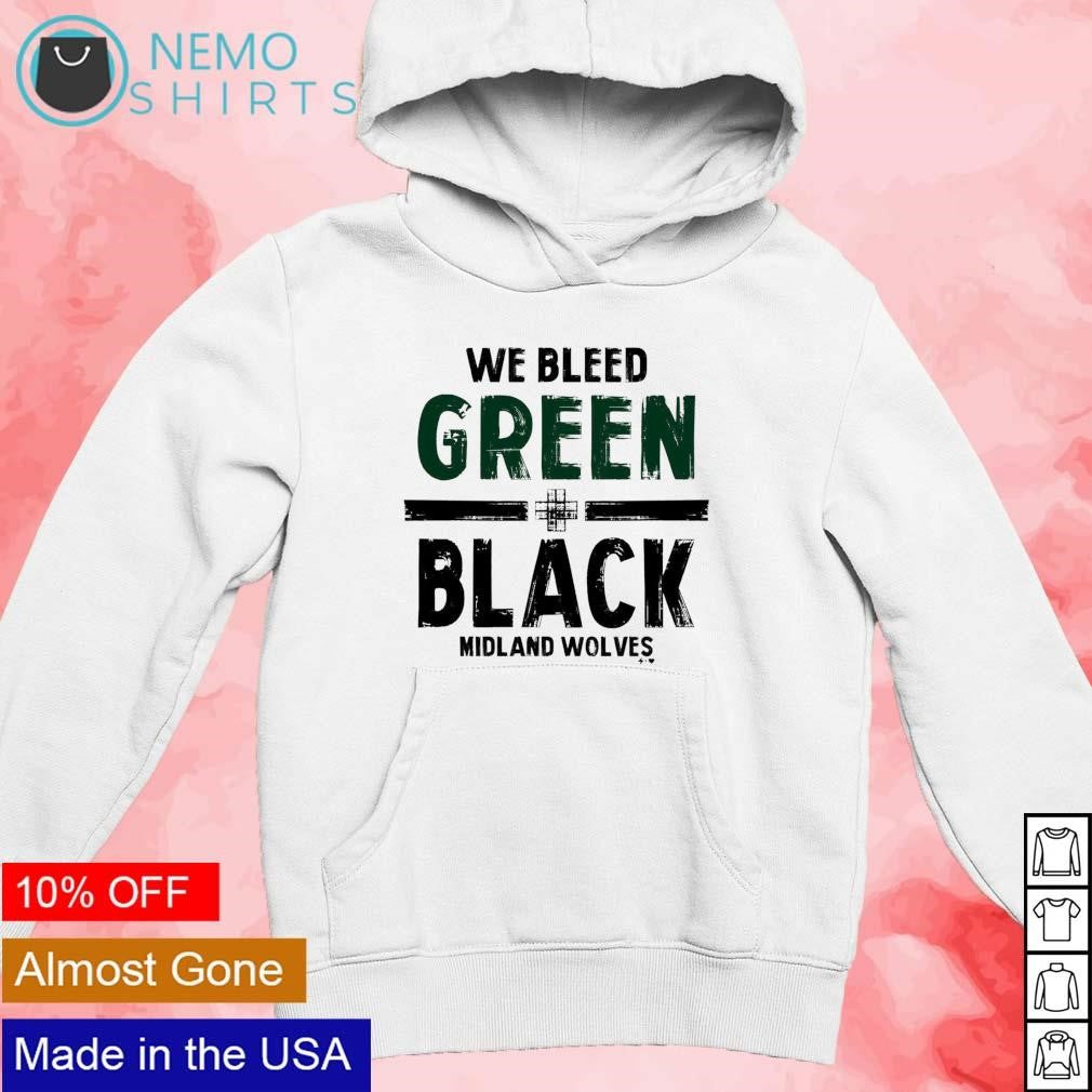We bleed green black Midland Wolves - Adult & Kids T-Shirts, Sweatshirts & Hoodies product image 2