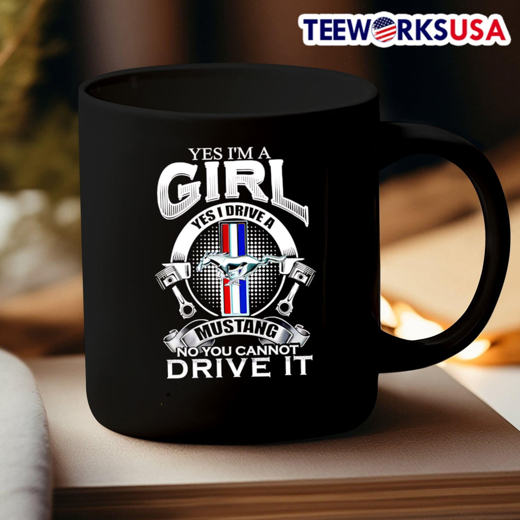 Yes I'm a girl I drive Mustang no you cannot it - Adult & Kids T-Shirts, Sweatshirts & Hoodies apparel design preview 3