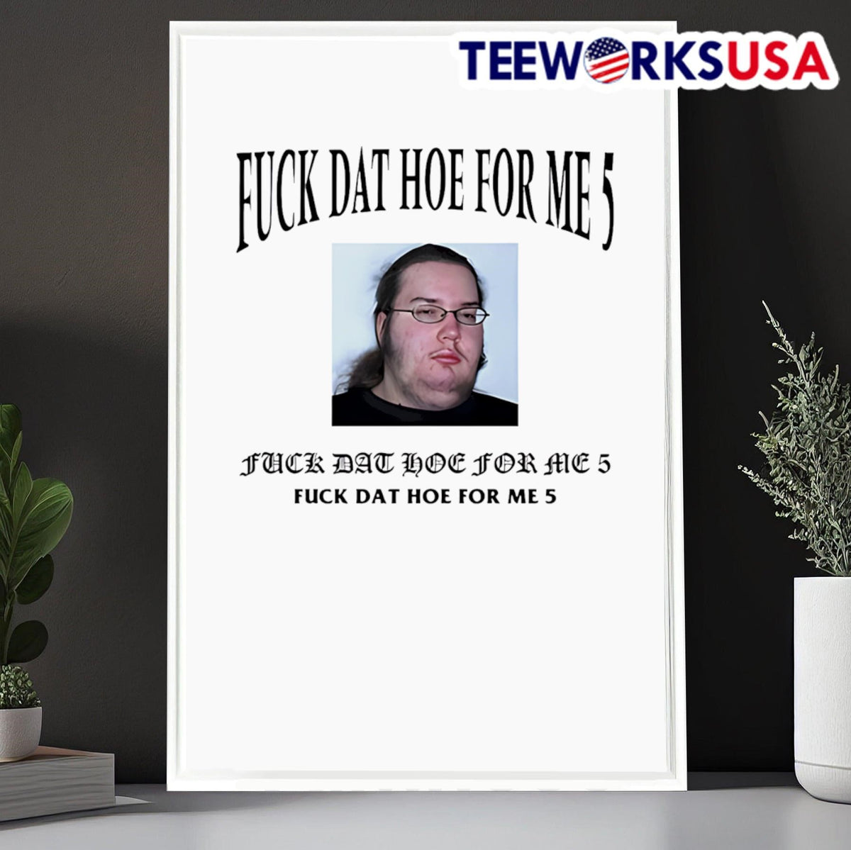 Fuck Dat Hoe For Me 5 - Adult & Kids T-Shirts, Sweatshirts & Hoodies apparel design preview 6
