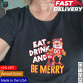 Eat drink and be merry Kansas City Chiefs Christmas - Adult & Kids T-Shirts, Sweatshirts & Hoodies apparel design preview 1