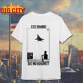I See Humans But No Humanity Fighter Jet Anti War - Adult & Kids T-Shirts, Sweatshirts & Hoodies apparel design preview 1
