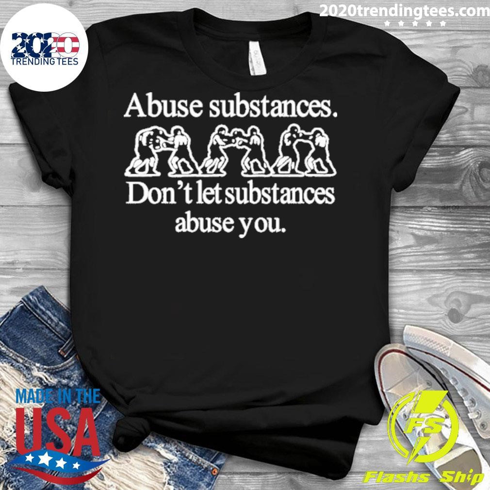 Abuse Substances Don't Let You - Adult & Kids T-Shirts, Sweatshirts & Hoodies apparel design preview 3