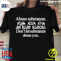 Abuse Substances Don't Let You - Adult & Kids T-Shirts, Sweatshirts & Hoodies apparel design preview 1