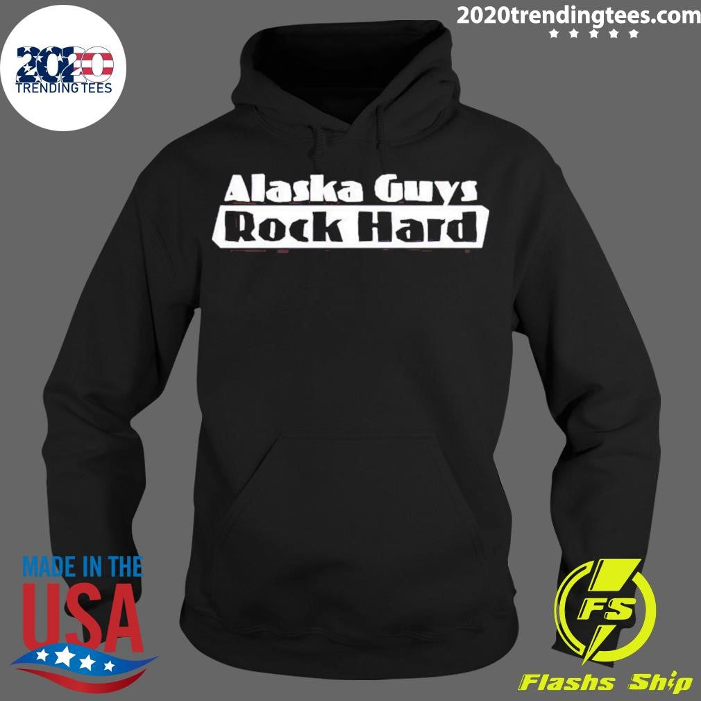 Alaska Guys Rock Hard - Adult & Kids T-Shirts, Sweatshirts & Hoodies apparel design preview 2