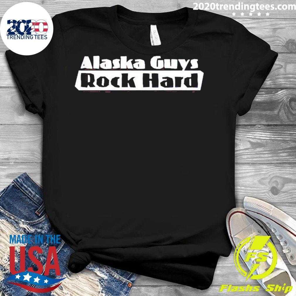 Alaska Guys Rock Hard - Adult & Kids T-Shirts, Sweatshirts & Hoodies apparel design preview 3