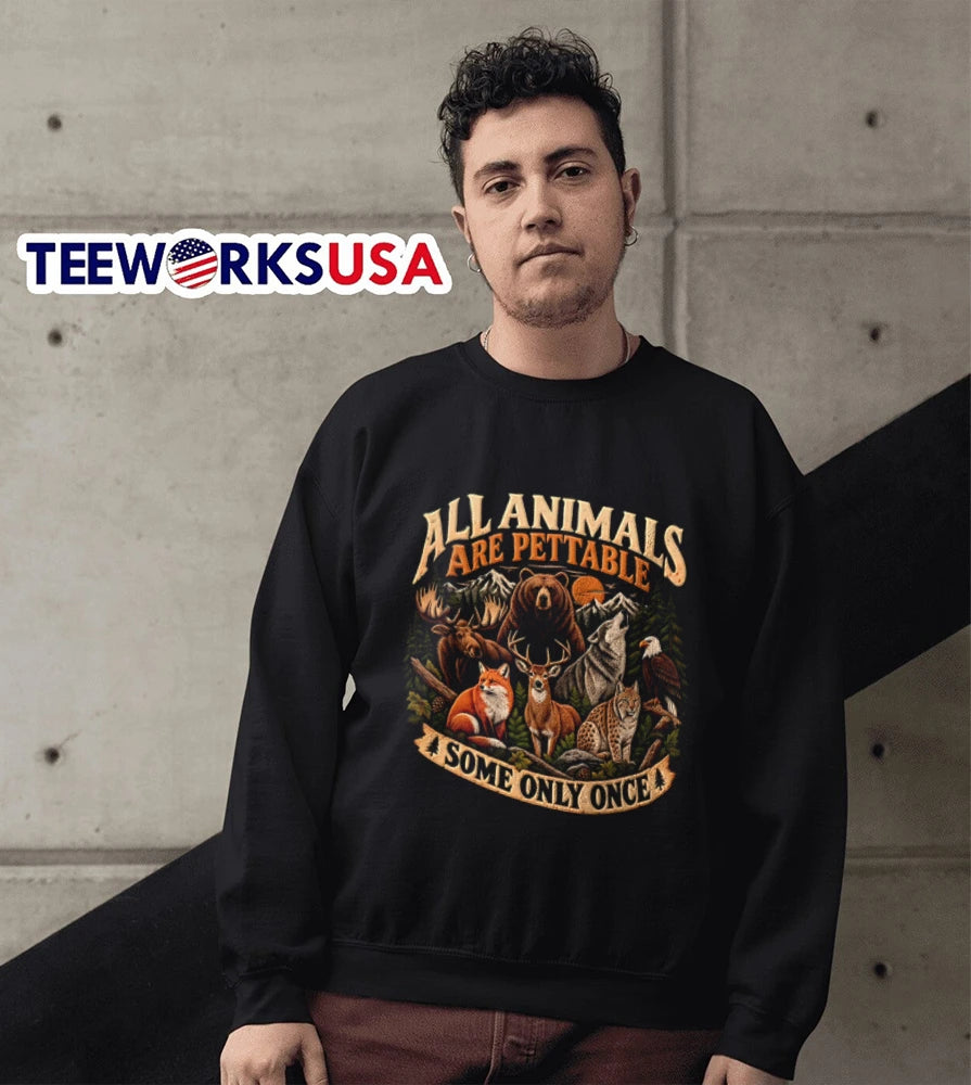 All Animals Are Pettable Some Only Once Bear Moose - Adult & Kids T-Shirts, Sweatshirts & Hoodies apparel design preview 5