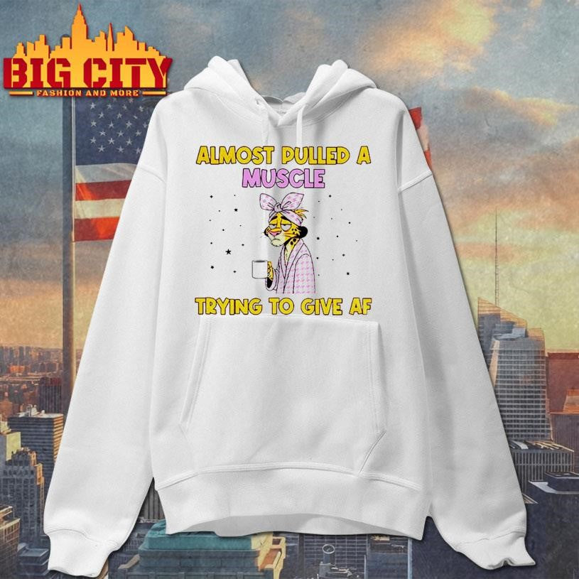 Almost pulled a muscle trying to give af - Adult & Kids T-Shirts, Sweatshirts & Hoodies apparel design preview 2