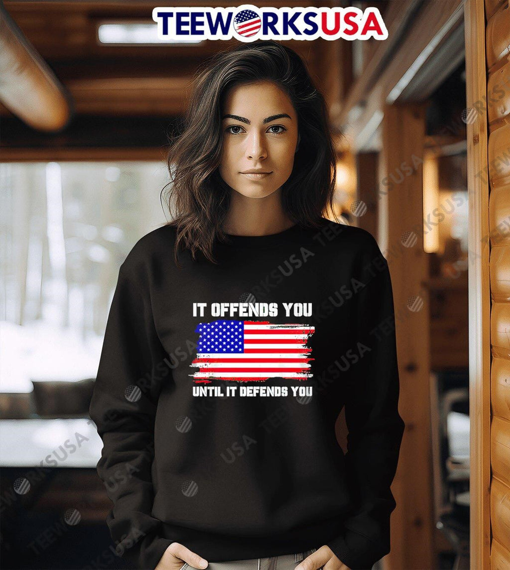 American flag it offends you until defends - Adult & Kids T-Shirts, Sweatshirts & Hoodies apparel design preview 3