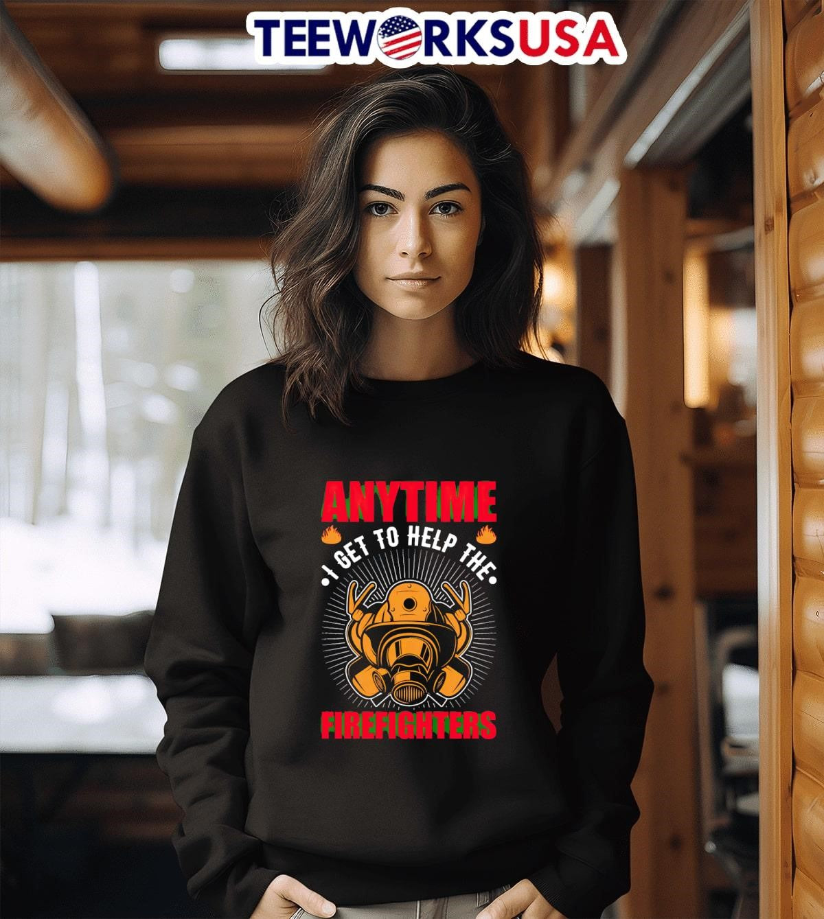 Anytime I get to help the firefighters - Adult & Kids T-Shirts, Sweatshirts & Hoodies apparel design preview 3