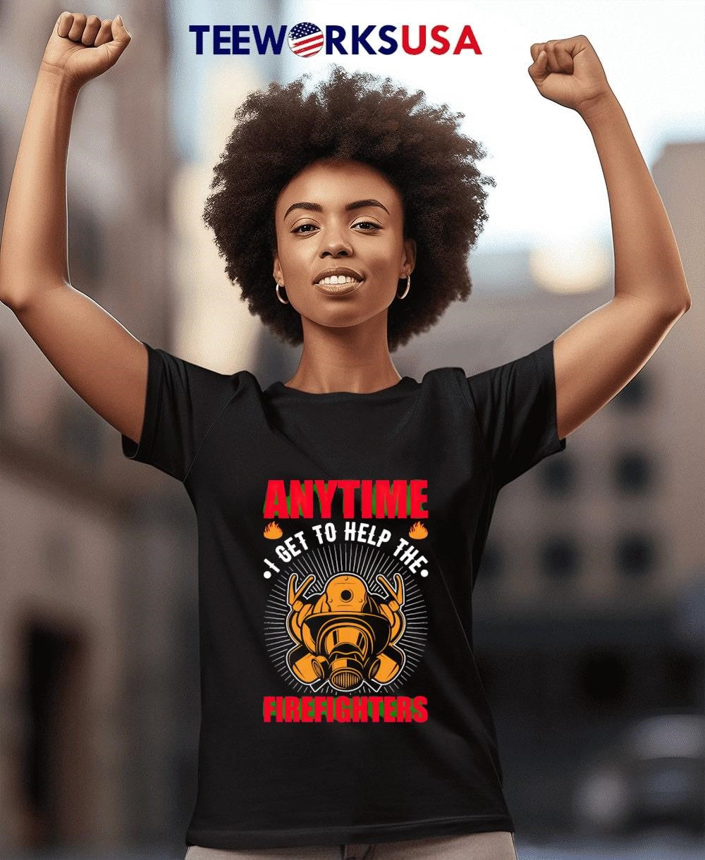Anytime I get to help the firefighters - Adult & Kids T-Shirts, Sweatshirts & Hoodies apparel design preview 4