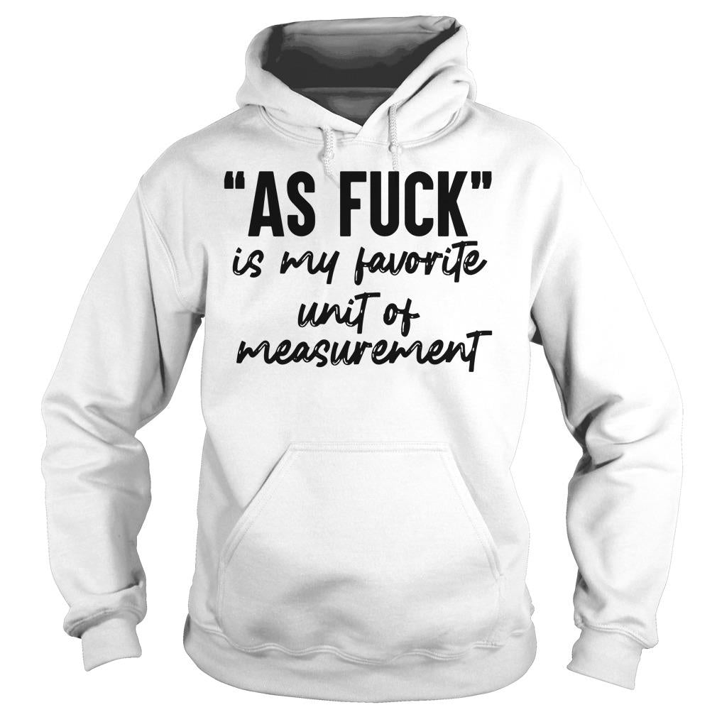 As Fuck Is My Favorite Unit Of Measurement - Adult & Kids T-Shirts, Sweatshirts & Hoodies apparel design preview 4