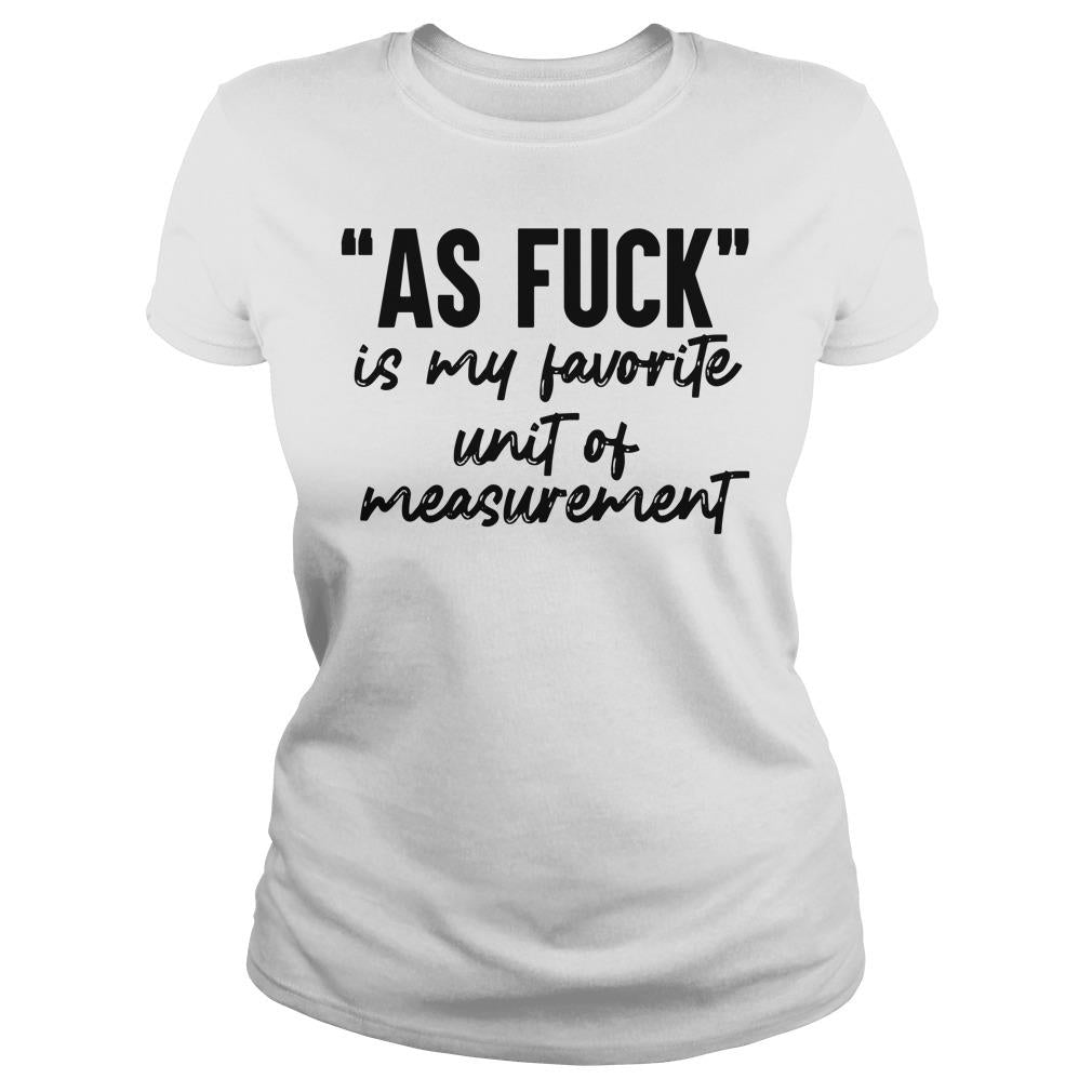As Fuck Is My Favorite Unit Of Measurement - Adult & Kids T-Shirts, Sweatshirts & Hoodies apparel design preview 2