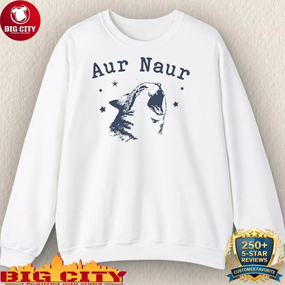 Aur Naur Cat Funny Sarcastic - Adult & Kids T-Shirts, Sweatshirts & Hoodies apparel design preview 3