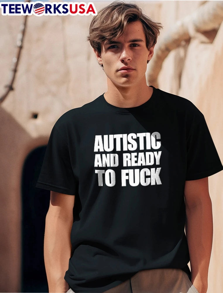 Autistic And Ready To Fuck Bold Block Typography - Adult & Kids T-Shirts, Sweatshirts & Hoodies apparel design preview 1