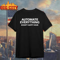 Automate Everything Except Happy Hour - Adult & Kids T-Shirts, Sweatshirts & Hoodies apparel design preview 1