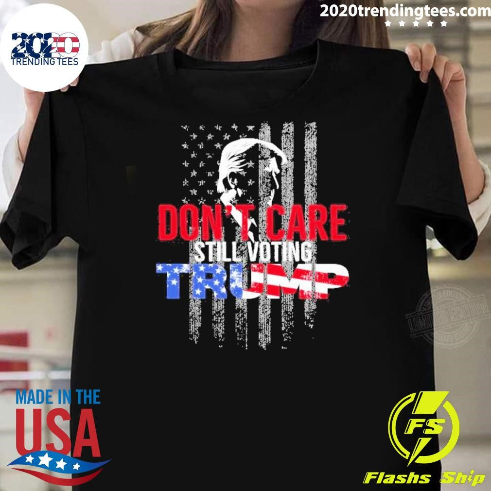 Awesome American Flag Don't Care Still Voting Trump - Adult & Kids T-Shirts, Sweatshirts & Hoodies apparel design preview 1