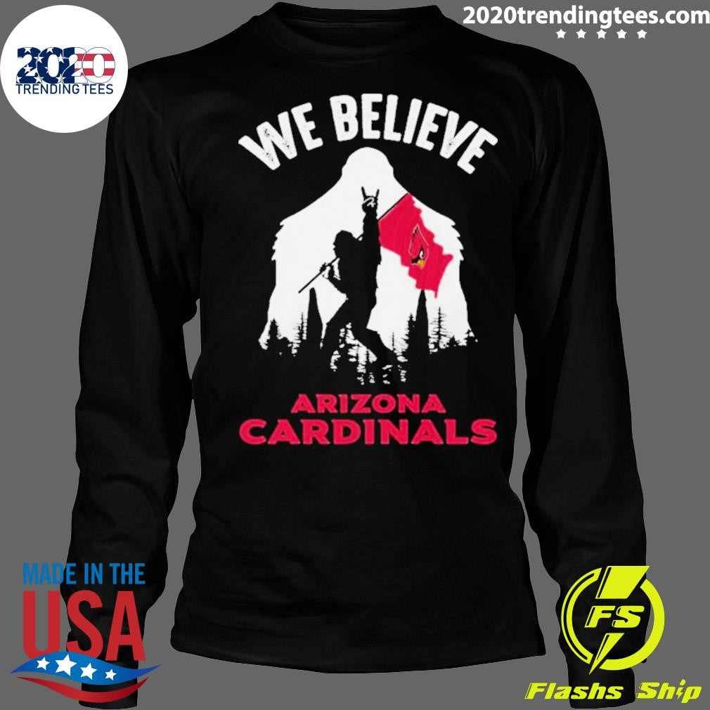 Awesome Bigfoot We Believe Arizona Cardinals Nfl Flag - Adult & Kids T-Shirts, Sweatshirts & Hoodies apparel design preview 4