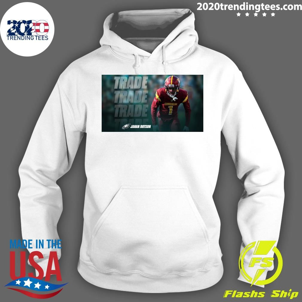 Awesome Eagles acquire WR Jahan Dotson in a trade - Adult & Kids T-Shirts, Sweatshirts & Hoodies apparel design preview 2