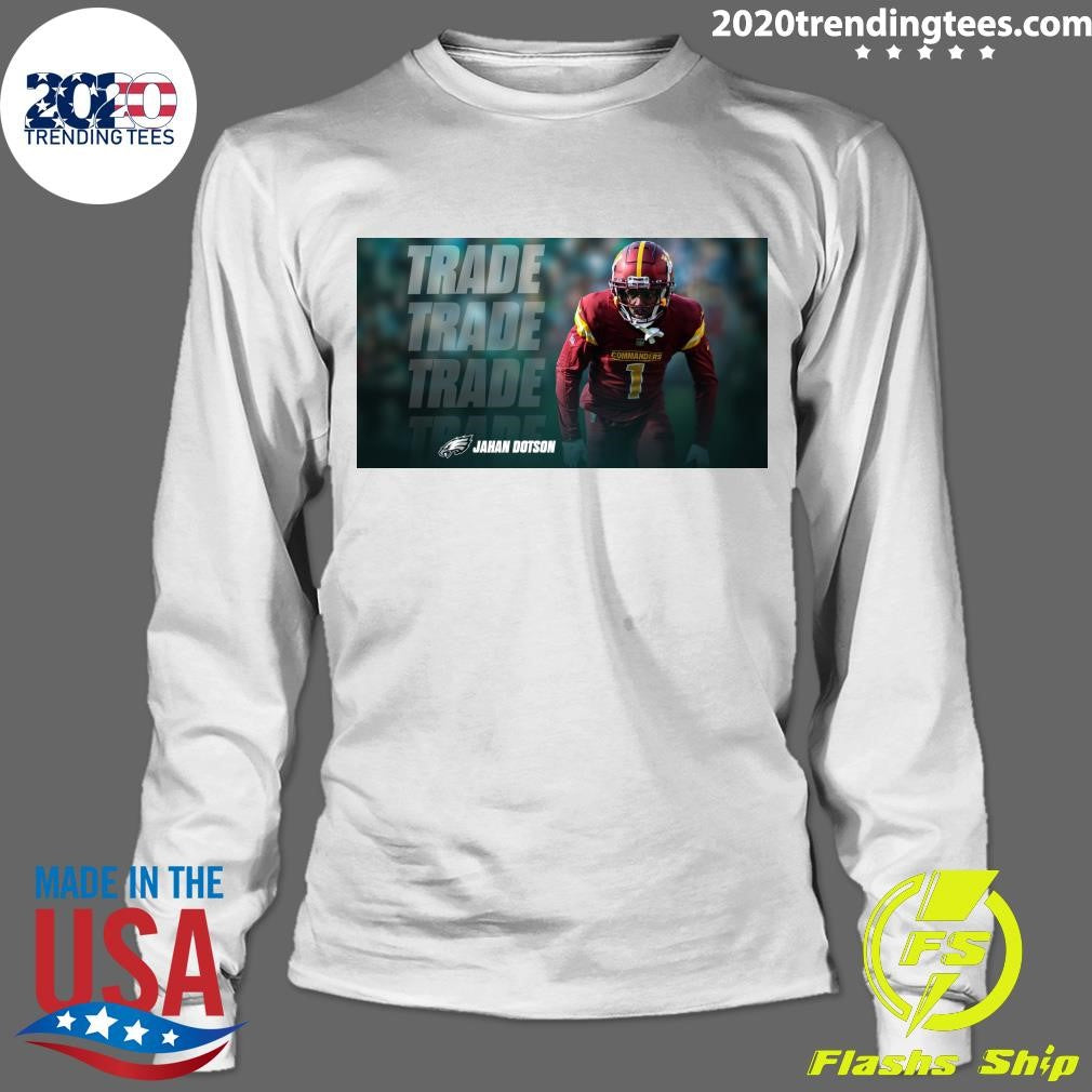 Awesome Eagles acquire WR Jahan Dotson in a trade - Adult & Kids T-Shirts, Sweatshirts & Hoodies apparel design preview 4