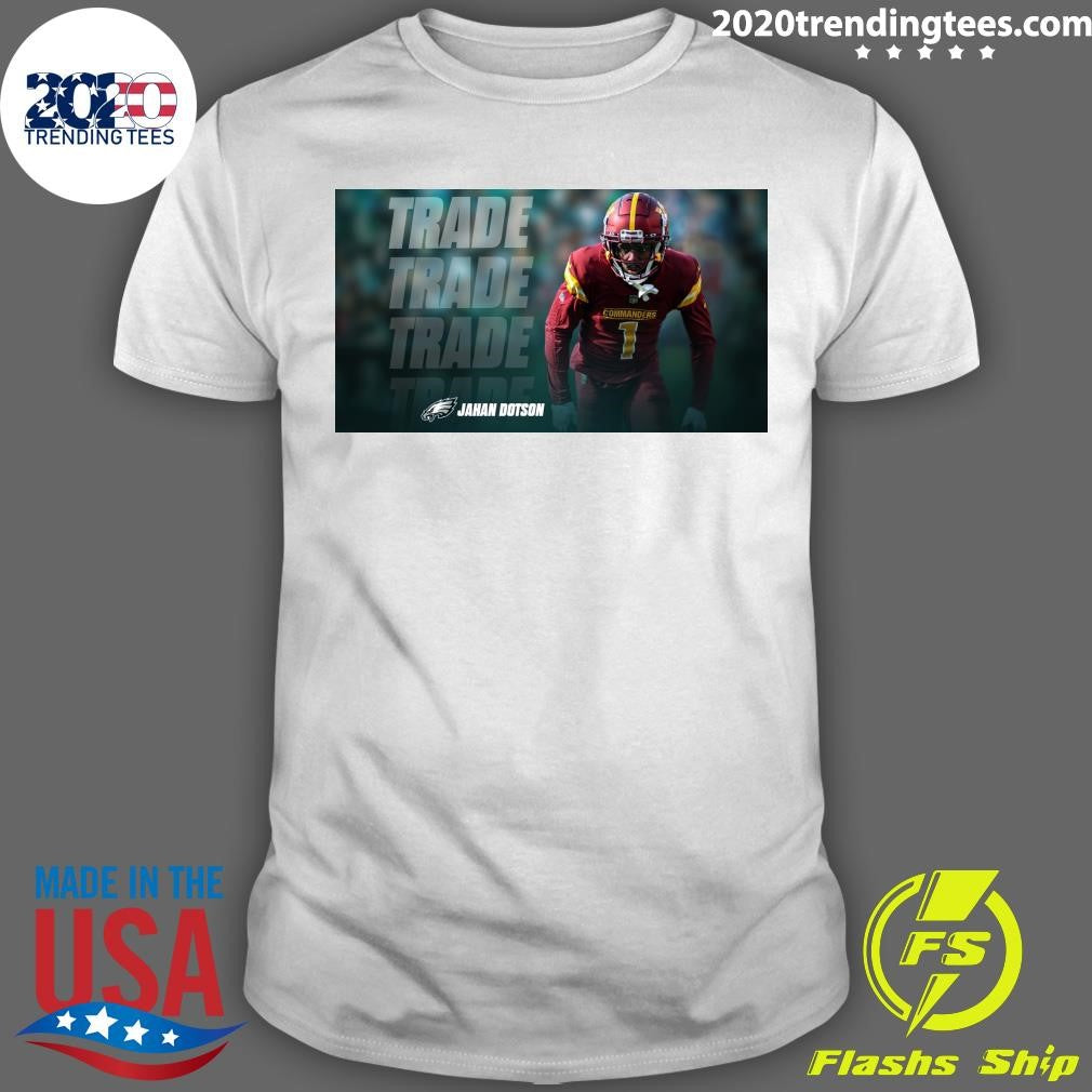 Awesome Eagles acquire WR Jahan Dotson in a trade - Adult & Kids T-Shirts, Sweatshirts & Hoodies apparel design preview 1