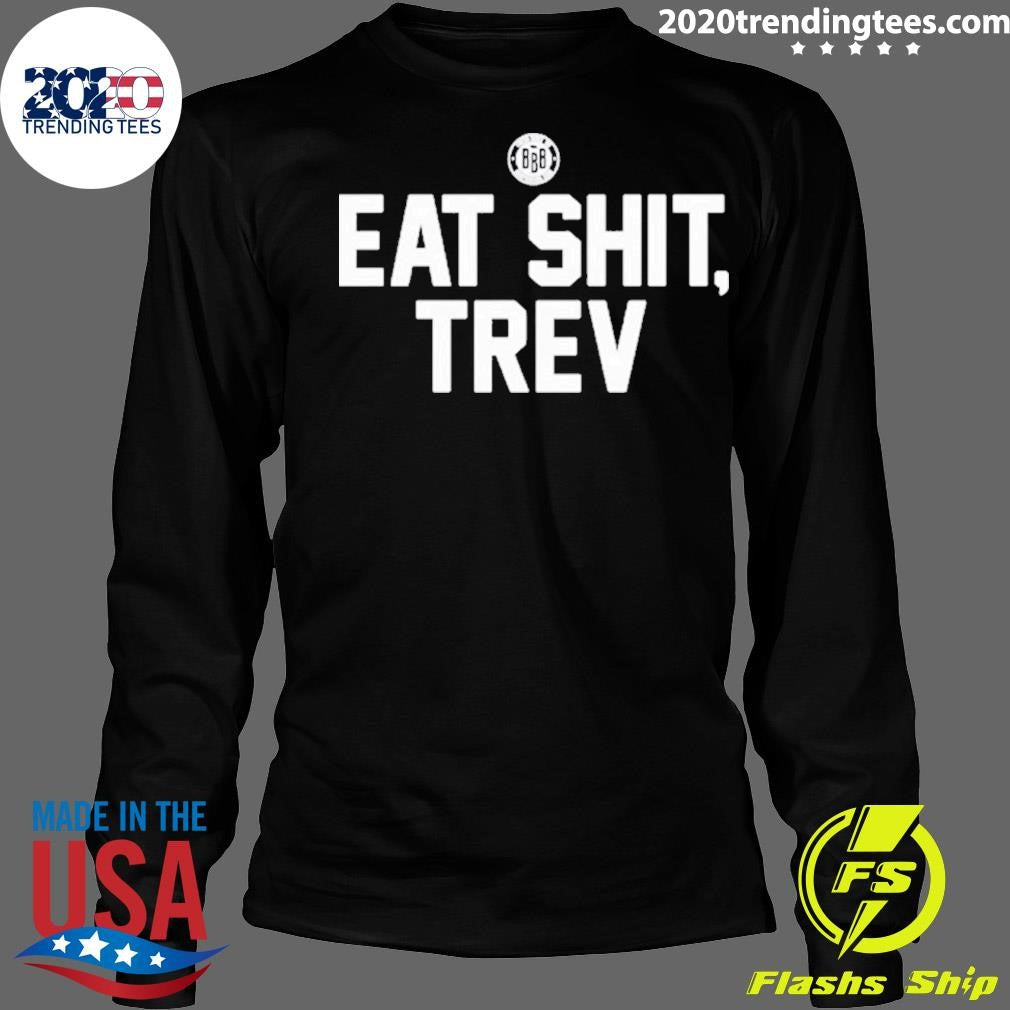 Awesome Eat Shit Trev - Adult & Kids T-Shirts, Sweatshirts & Hoodies apparel design preview 4